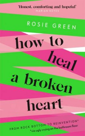 How To Heal A Broken Heart by Rosie Green