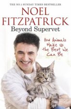 Beyond Supervet How Animals Make Us The Best We Can Be