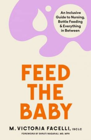 Feed the Baby by M. Victoria Facelli & IBCLC