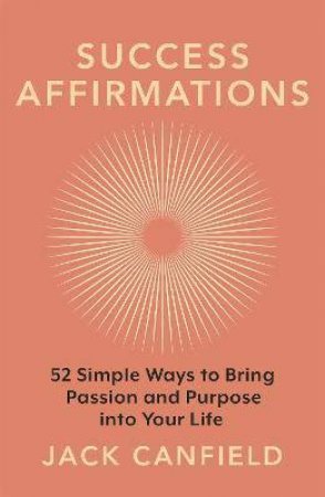 Success Affirmations by Jack Canfield