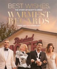 Best Wishes Warmest Regards The Story Of Schitts Creek