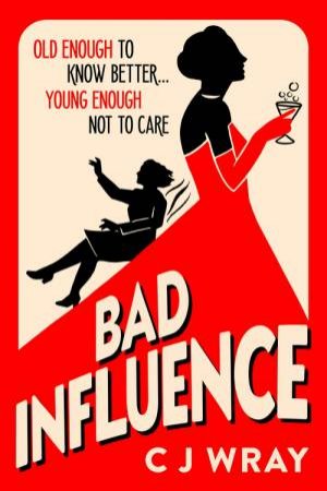 Bad Influence by CJ Wray