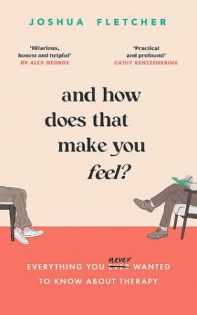 And How Does That Make You Feel? by Joshua Fletcher