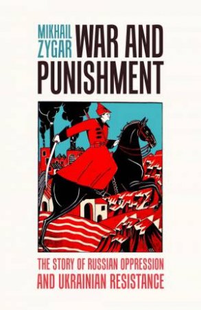 War and Punishment by Mikhail Zygar
