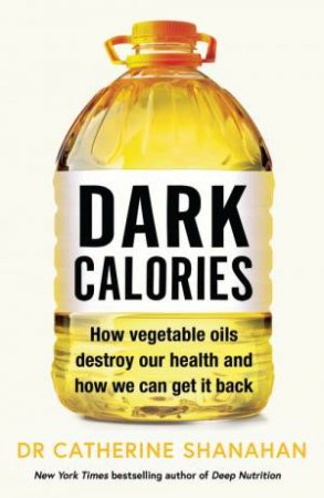 Dark Calories by Catherine Shanahan