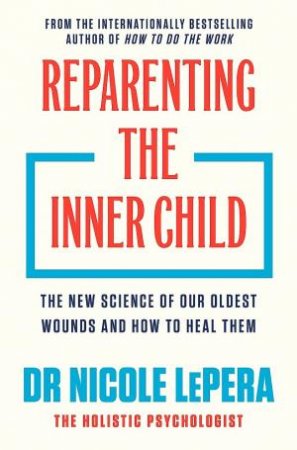 Reparenting the Inner Child by Nicole LePera