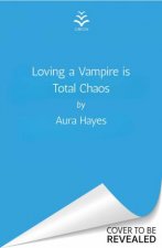 Loving a Vampire is Total Chaos