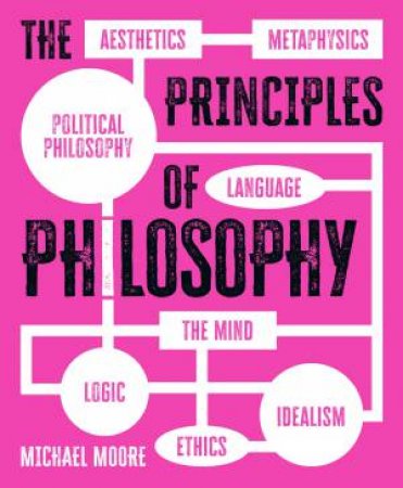 The Principles Of Philosophy by Michael Moore