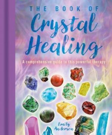 The Book Of Crystal Healing by Various