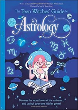 The Teen Witches' Guide To Astrology by Various