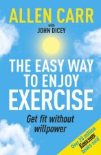 Allen Carrs Easy Way To Enjoy Exercise