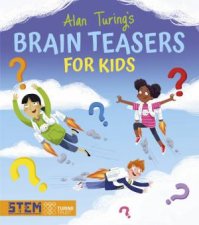 Alan Turings Brain Teasers For Kids