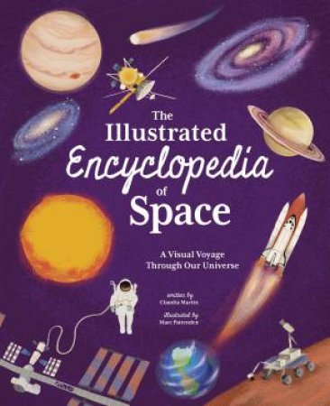 The Illustrated Encyclopedia Of Space by Claudia Martin