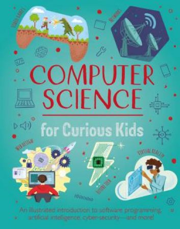 Computer Science For Curious Kids by Chris Oxlade