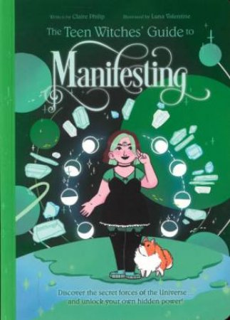 The Teen Witches' Guide To Manifesting by Various