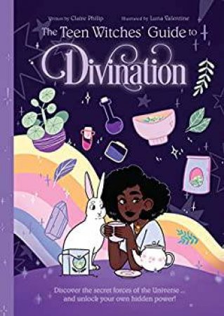 The Teen Witches' Guide To Divination