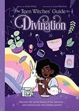 The Teen Witches Guide To Divination