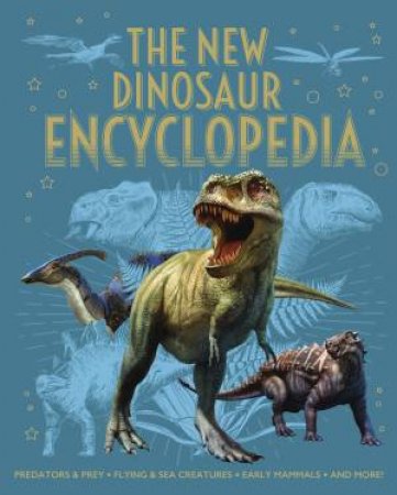 The New Dinosaur Encyclopedia by Various