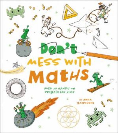 Don't Mess With Maths by Anna Claybourne