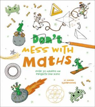Don't Mess With Maths by Anna Claybourne