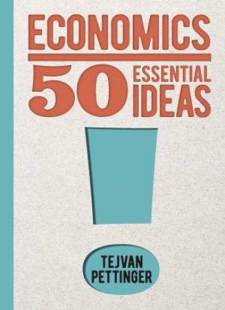 Economics: 50 Essential Ideas by Tejvan Pettinger