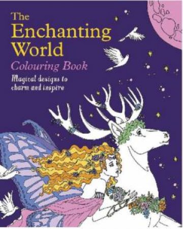 Enchanting World Colouring Book by Various