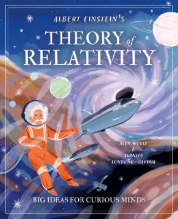 Albert Einstein's Theory Of Relativity by Alex Woolf