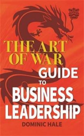 The Art Of War Guide To Business Leadership