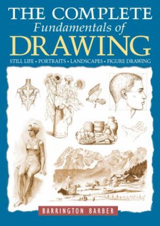 The Complete Fundamentals Of Drawing