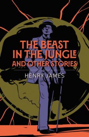 Beast In The Jungle And Other Stories, The (Essential) by Henry James