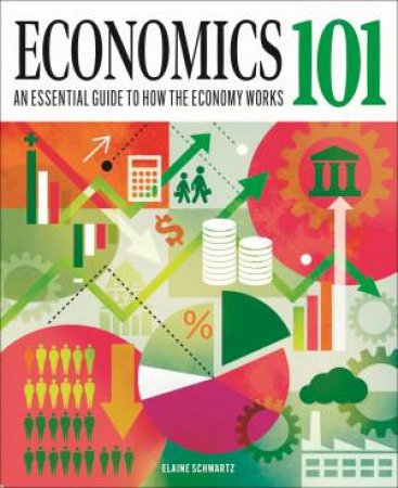 Economics 101 by Elaine Schwartz