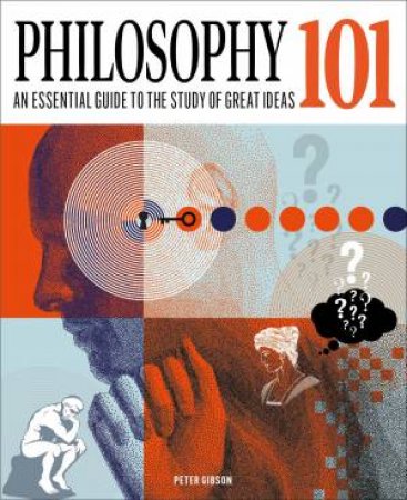 Philosophy 101 by Peter Gibson