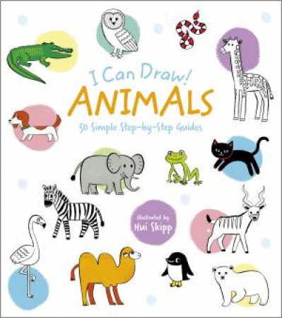 I Can Draw! Animals by William Potter