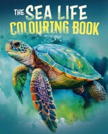The Sea Life Colouring Book by Various