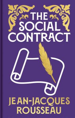 Social Contract, The (Ornate Classics) by Jean Jacques Rousseau