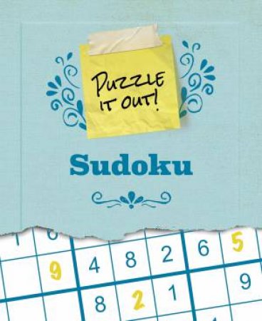 Puzzle It Out! Sudoku by Eric Saunders