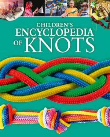 Children's Encyclopedia Of Knots by Barry  &  Potter, William Mault