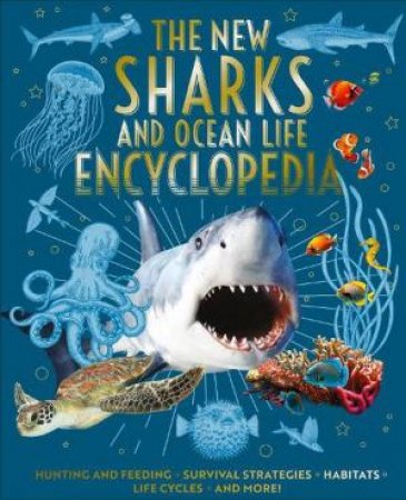 The New Shark Encyclopedias And Ocean Life Encyclopedia by Claudia Martin