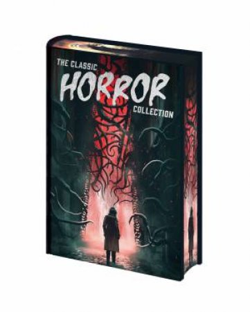 The Classic Horror Collection by Various