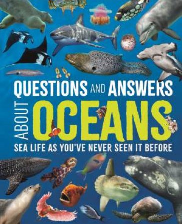 Questions And Answers About Oceans by Claudia Martin