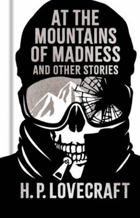 At The Mountains Of Madness And Other Stories (Ornate Classics) by H. P. Lovecraft