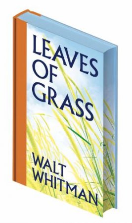 Leaves Of Grass by Walt Whitman