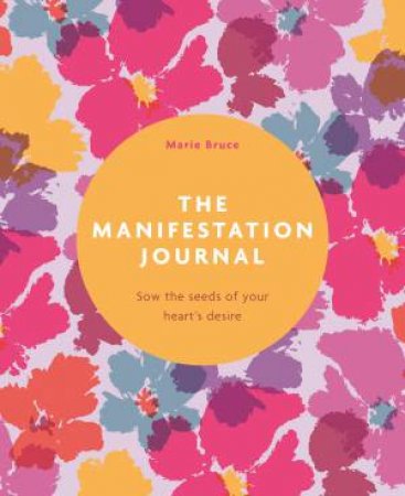 The Manifestation Journal by Marie Bruce