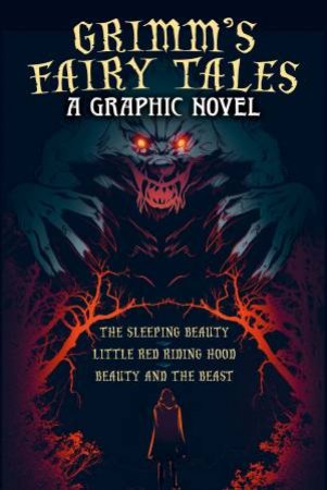 Grimm's Fairy Tales: A Graphic Novel by Wilhelm  &  Jacob Grimm