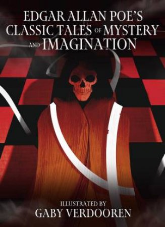 Edgar Allan Poe's Classic Tales Of Mystery And Imagination (Arcturus Illustrated Classics) by Edgar Allan Poe