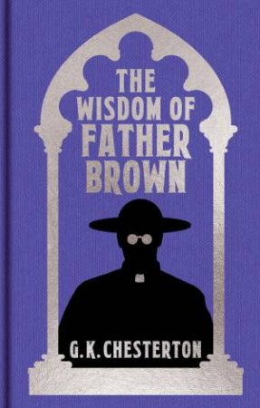 Wisdom Of Father Brown, The (Gilded Pocket Edition) by G. K. Chesterton