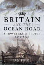 Britain and the Ocean Road Shipwrecks and People 12971825