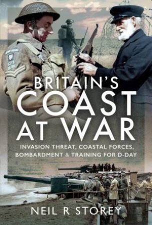 Britain's Coast At War by Neil R Storey