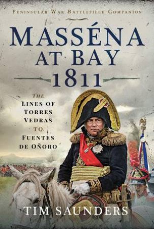 Massena At Bay 1811 by Tim Saunders
