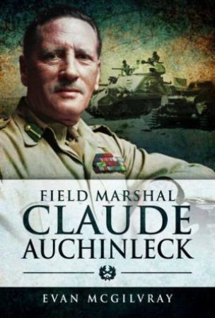 Field Marshal Claude Auchinleck by EVAN MCGILVRAY